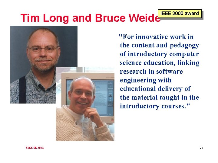 IEEE 2000 award Tim Long and Bruce Weide "For innovative work in the content