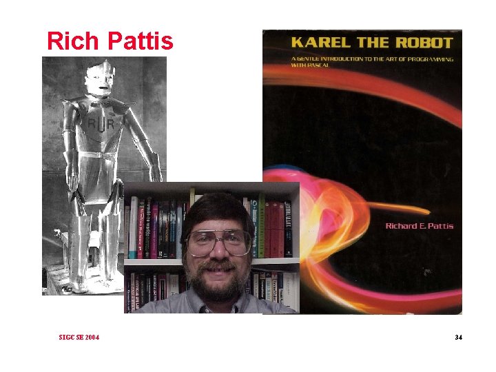 Rich Pattis SIGCSE 2004 34 