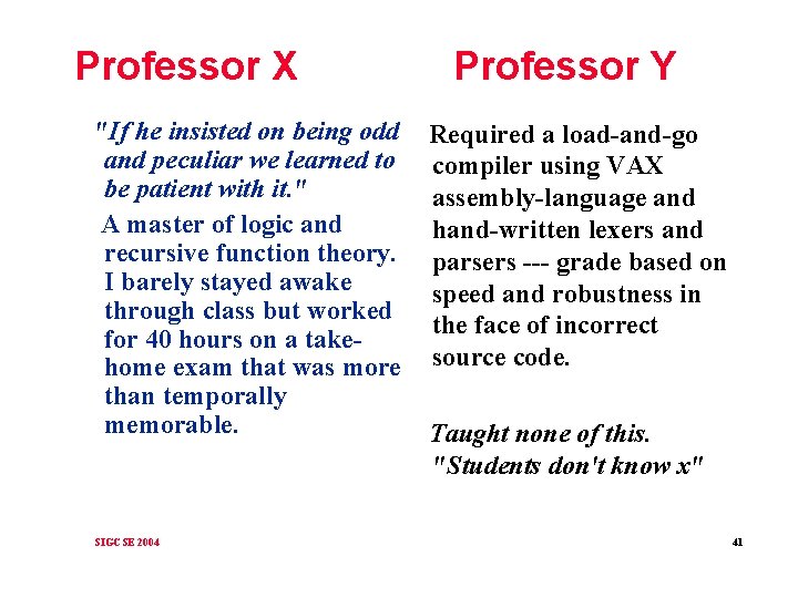 Professor X "If he insisted on being odd and peculiar we learned to be