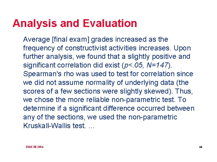 Analysis and Evaluation Average [final exam] grades increased as the frequency of constructivist activities
