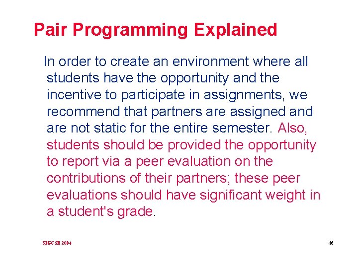 Pair Programming Explained In order to create an environment where all students have the