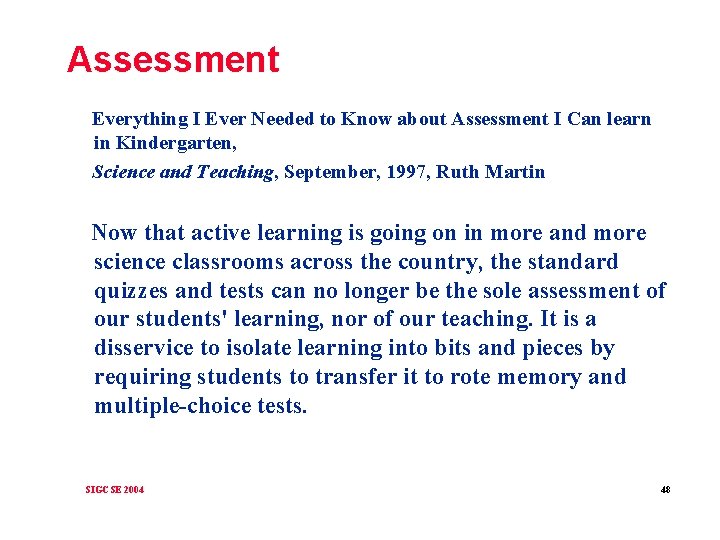 Assessment Everything I Ever Needed to Know about Assessment I Can learn in Kindergarten,
