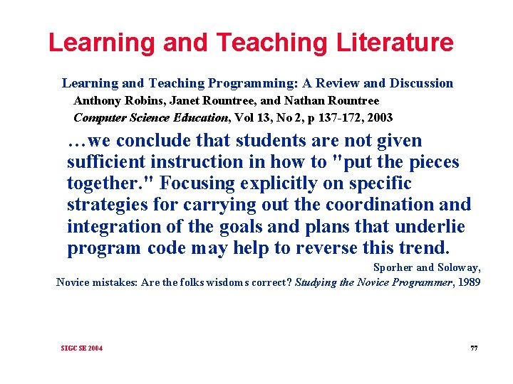 Learning and Teaching Literature Learning and Teaching Programming: A Review and Discussion Anthony Robins,