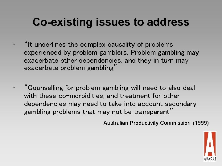 Co-existing issues to address • “It underlines the complex causality of problems experienced by
