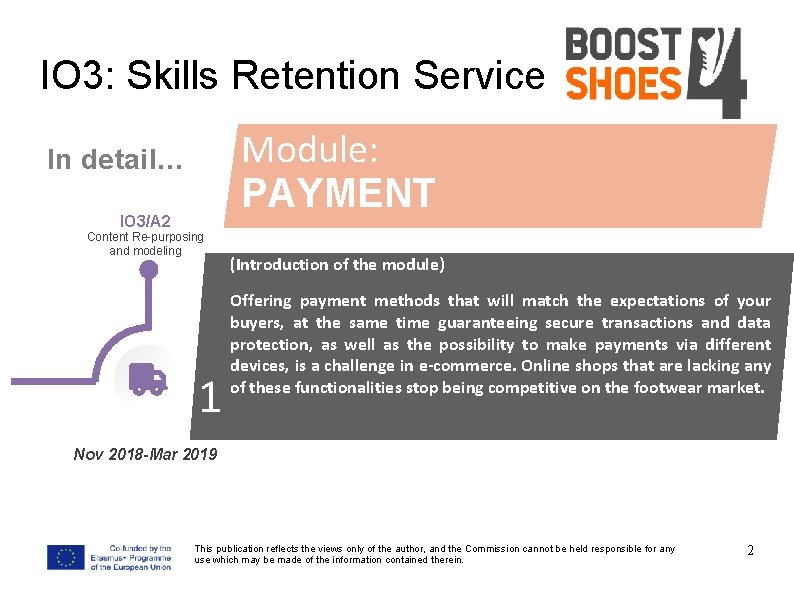 IO 3: Skills Retention Service Module: PAYMENT In detail… IO 3/A 2 Content Re-purposing