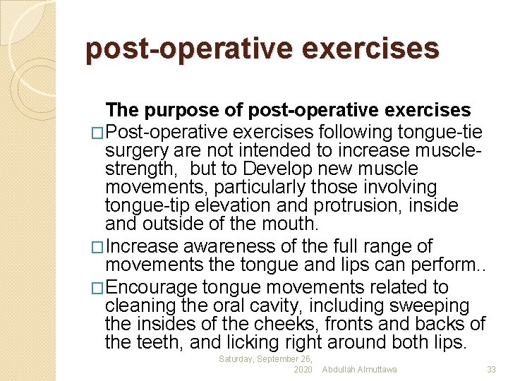 post-operative exercises The purpose of post-operative exercises �Post-operative exercises following tongue-tie surgery are not