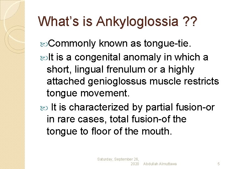 What’s is Ankyloglossia ? ? Commonly known as tongue-tie. It is a congenital anomaly