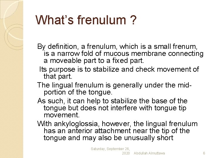 What’s frenulum ? By definition, a frenulum, which is a small frenum, is a