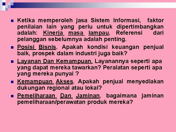 n n n Ketika memperoleh jasa Sistem Informasi, faktor penilaian lain yang perlu untuk