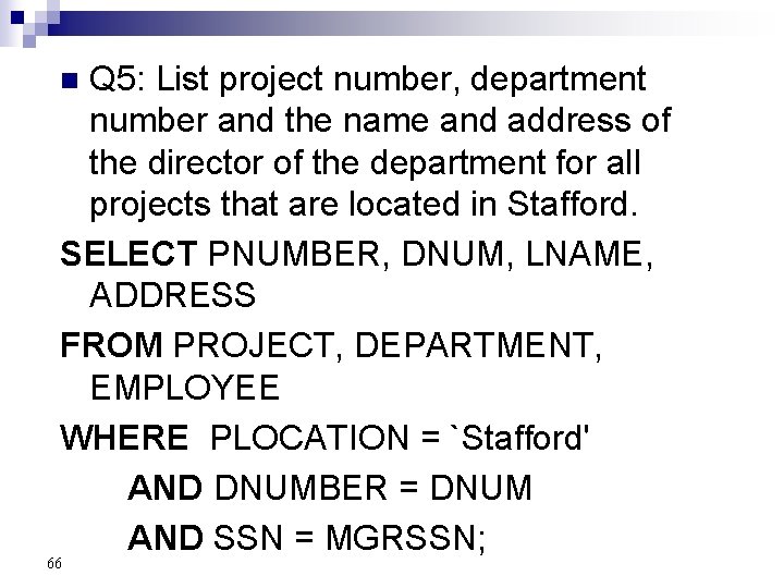 Q 5: List project number, department number and the name and address of the