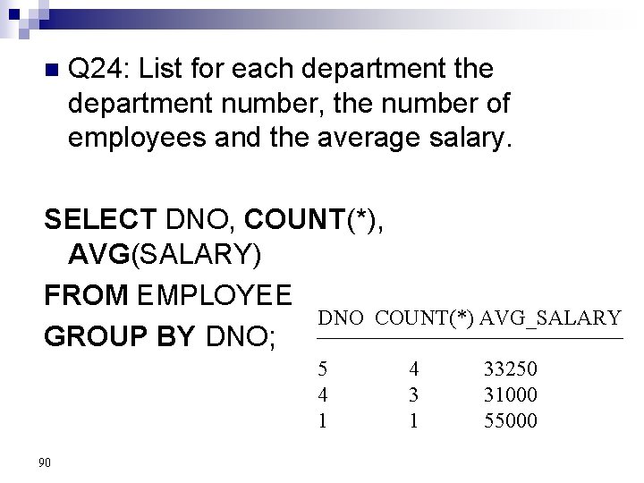 n Q 24: List for each department the department number, the number of employees