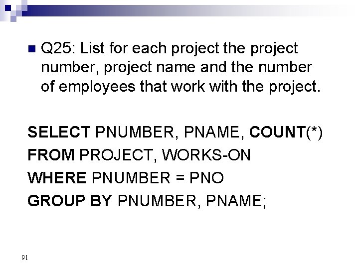 n Q 25: List for each project the project number, project name and the