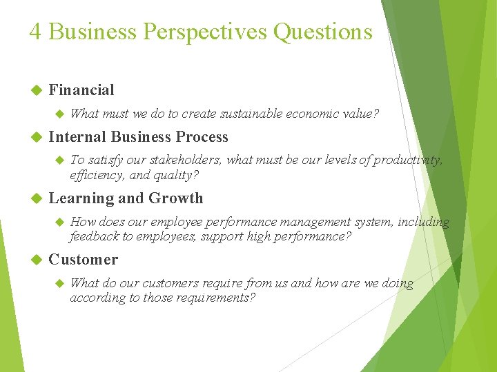 4 Business Perspectives Questions Financial Internal Business Process To satisfy our stakeholders, what must 4 Business Perspectives Questions Financial Internal Business Process To satisfy our stakeholders, what must