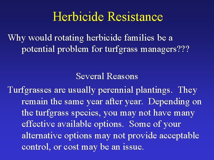 Herbicide Resistance Why would rotating herbicide families be a potential problem for turfgrass managers?