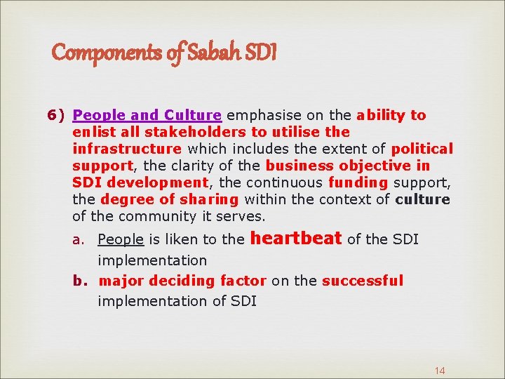 Components of Sabah SDI 6) People and Culture emphasise on the ability to enlist
