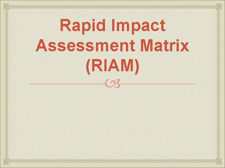 Rapid Impact Assessment Matrix (RIAM) 