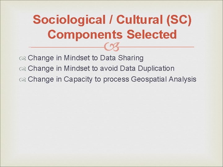 Sociological / Cultural (SC) Components Selected Change in Mindset to Data Sharing Change in