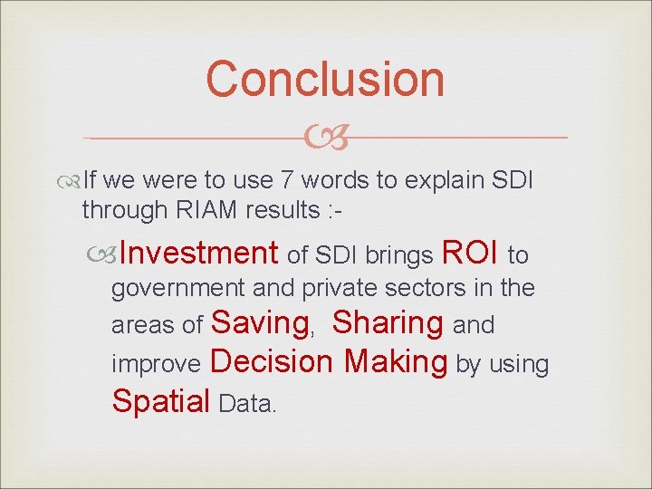 Conclusion If we were to use 7 words to explain SDI through RIAM results