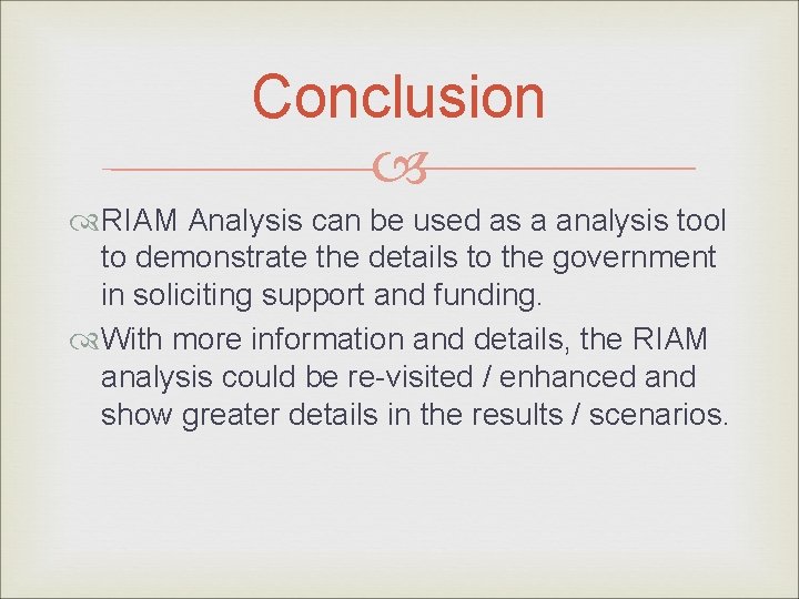Conclusion RIAM Analysis can be used as a analysis tool to demonstrate the details