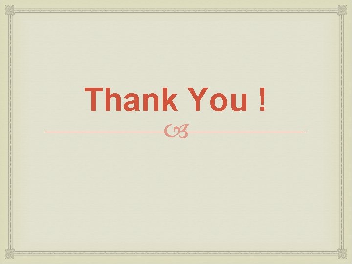 Thank You ! 