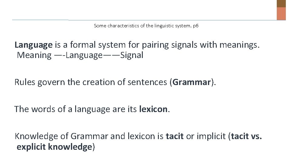 Some characteristics of the linguistic system. p 6 Language is a formal system for