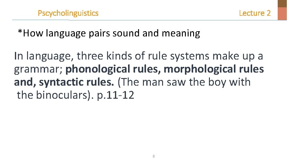 Pscycholinguistics Lecture 2 *How language pairs sound and meaning In language, three kinds of