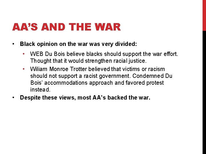 AA’S AND THE WAR • Black opinion on the war was very divided: •