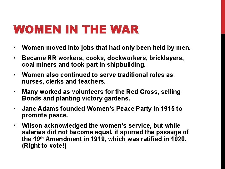 WOMEN IN THE WAR • Women moved into jobs that had only been held