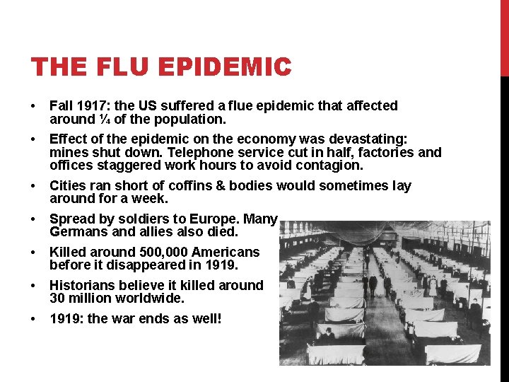 THE FLU EPIDEMIC • Fall 1917: the US suffered a flue epidemic that affected