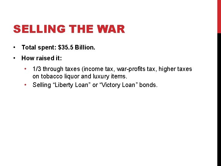 SELLING THE WAR • Total spent: $35. 5 Billion. • How raised it: •