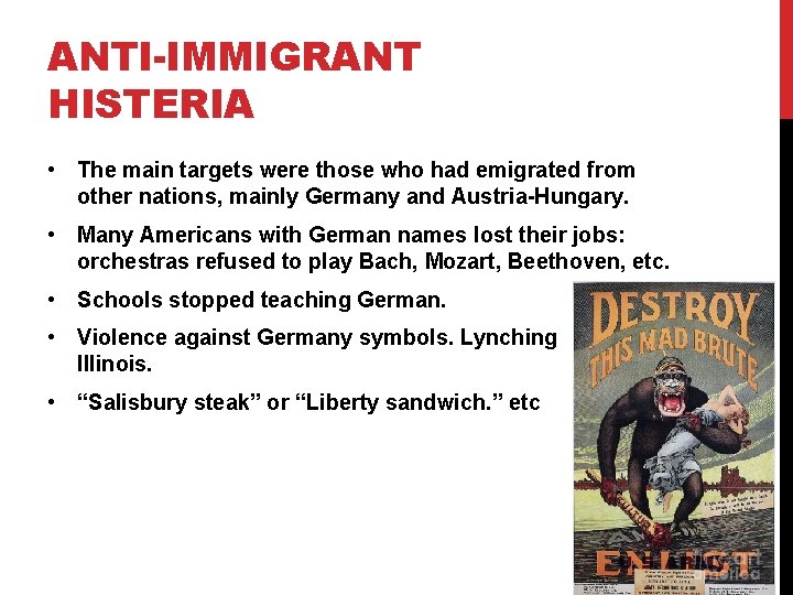 ANTI-IMMIGRANT HISTERIA • The main targets were those who had emigrated from other nations,