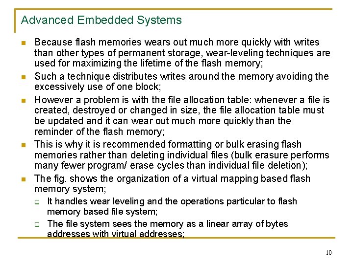 Advanced Embedded Systems n n n Because flash memories wears out much more quickly