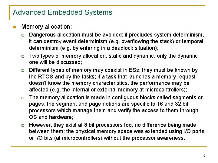 Advanced Embedded Systems n Memory allocation: q q q Dangerous allocation must be avoided;