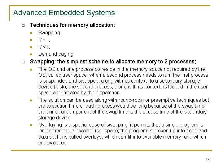 Advanced Embedded Systems q Techniques for memory allocation: n n q Swapping, MFT, MVT,