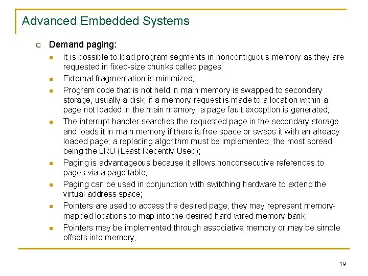 Advanced Embedded Systems q Demand paging: n n n n It is possible to