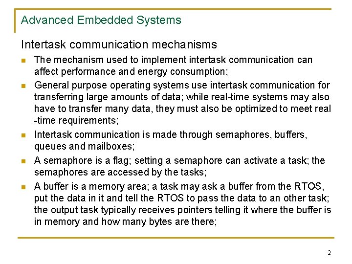 Advanced Embedded Systems Intertask communication mechanisms n n n The mechanism used to implement