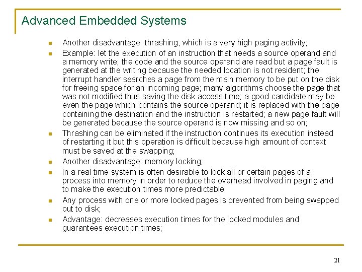 Advanced Embedded Systems n n n n Another disadvantage: thrashing, which is a very