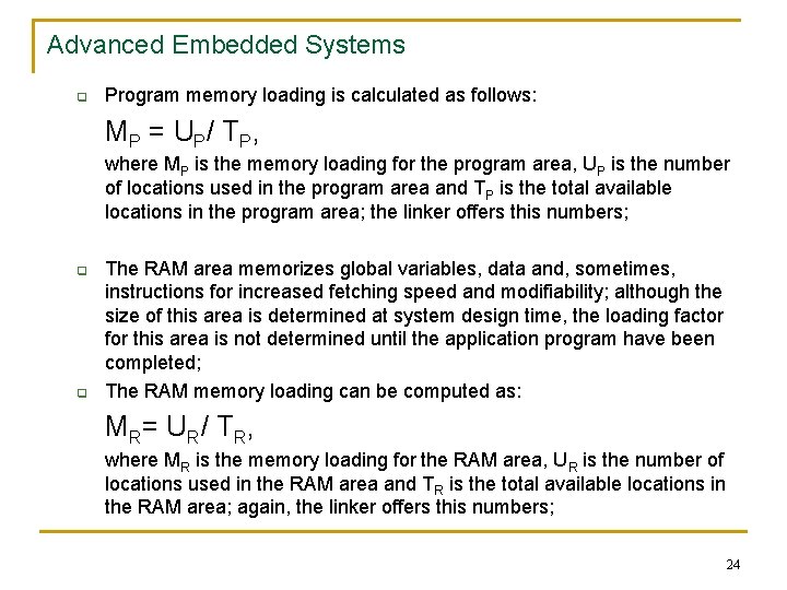 Advanced Embedded Systems q Program memory loading is calculated as follows: MP = U