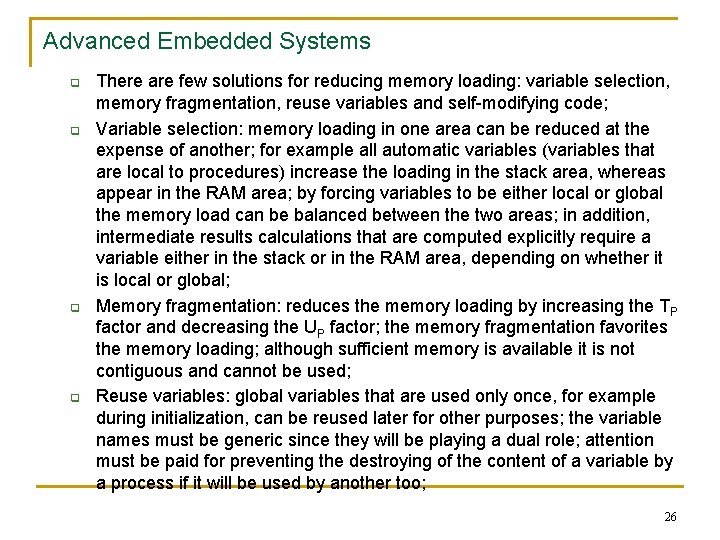 Advanced Embedded Systems q q There are few solutions for reducing memory loading: variable