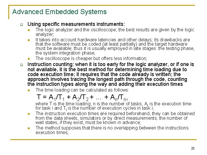 Advanced Embedded Systems q Using specific measurements instruments: n n n q The logic