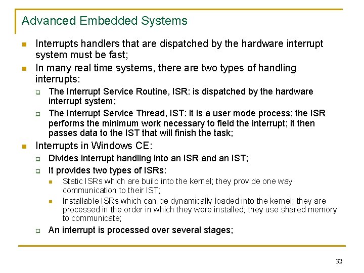 Advanced Embedded Systems n n Interrupts handlers that are dispatched by the hardware interrupt