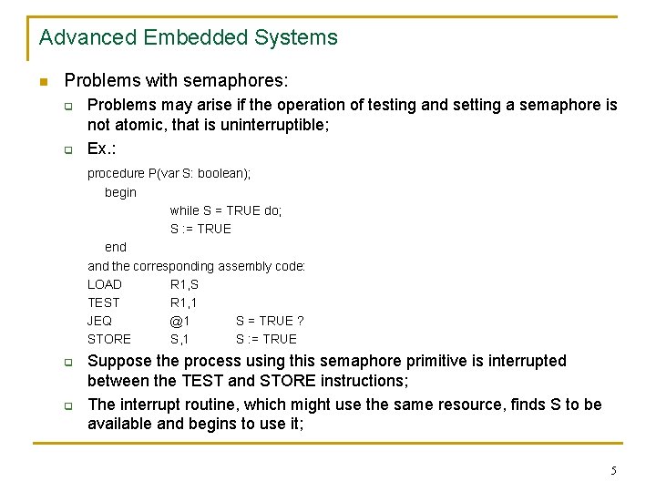 Advanced Embedded Systems n Problems with semaphores: q q Problems may arise if the