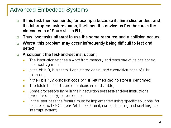 Advanced Embedded Systems q q If this task then suspends, for example because its