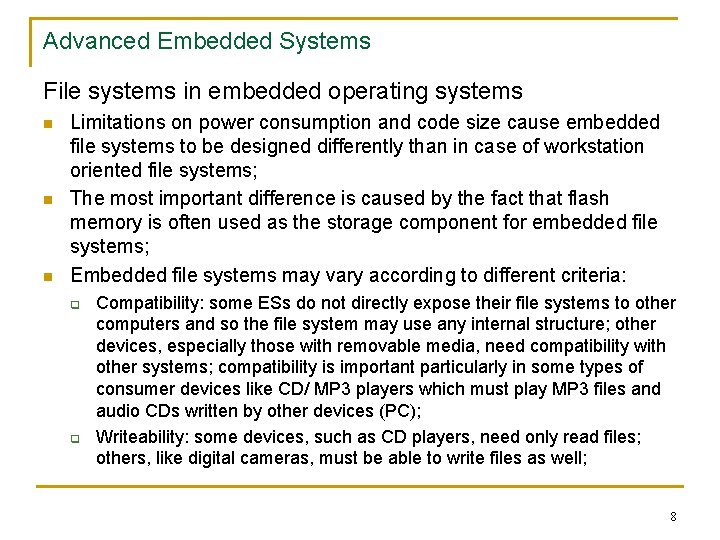Advanced Embedded Systems File systems in embedded operating systems n n n Limitations on
