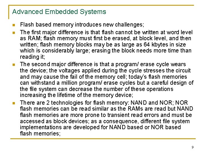 Advanced Embedded Systems n n Flash based memory introduces new challenges; The first major