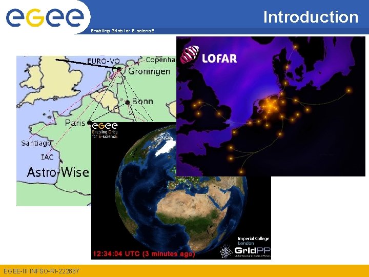 Introduction Enabling Grids for E-scienc. E EGEE-III INFSO-RI-222667 