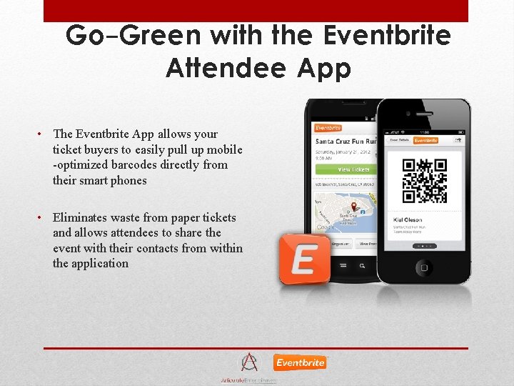 Go-Green with the Eventbrite Attendee App • The Eventbrite App allows your ticket buyers