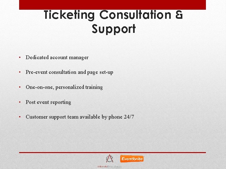 Ticketing Consultation & Support • Dedicated account manager • Pre-event consultation and page set-up