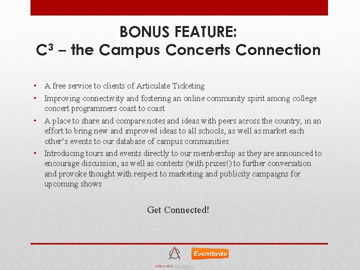 BONUS FEATURE: C 3 – the Campus Concerts Connection • A free service to