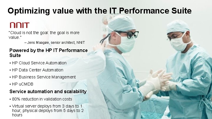 Optimizing value with the IT Performance Suite “Cloud is not the goal: the goal